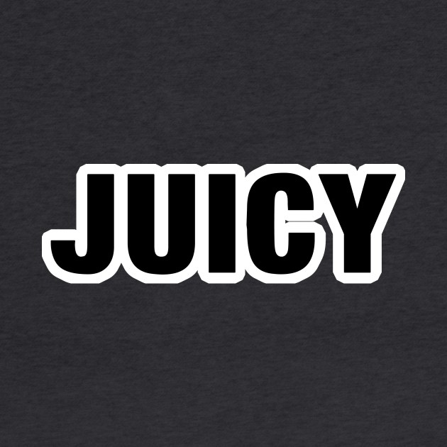 JUICY by Xelina